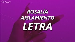 ROSALÍA  AISLAMIENTO 🔥 LETRA [upl. by Yenot673]