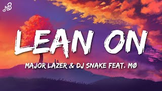 Major Lazer amp DJ Snake  Lean On Lyrics Feat MØ [upl. by Niryt127]