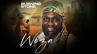 Burning Stone  Woza Audio [upl. by Victorie]