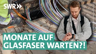 Glasfaser – wenn sich der versprochene Ausbau verzögert  Marktcheck SWR [upl. by Nosyarg635]