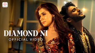 Diamond Ni Official Music Video  Jigar Saraiya  Aditya Gadhvi  Sukhmani Gambhir [upl. by Ackley537]