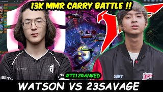 23savage vs Watson 13K MMR Talon Entity Carry Battle Ti12 Ranked [upl. by Barrie514]