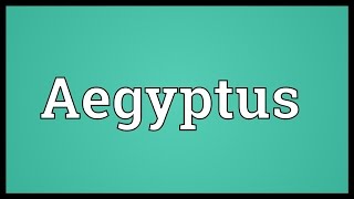 Aegyptus Meaning [upl. by Olli]