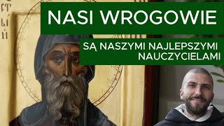 Nasi wrogowie są naszymi najlepszymi nauczycielami  o Krzysztof Pałys OP [upl. by Dehsar]