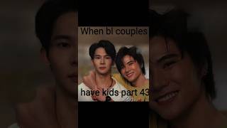 EVERY YOU EVERY ME THE NEXT PRINCE WHEN BL COUPLES HAVE KIDS PART 43 [upl. by Adnalay]