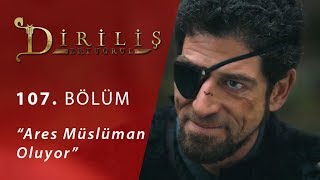 Diriliş Ertuğrul 107 Bölüm  Ares Müslüman oluyor  Final Sahnesi [upl. by Rube]