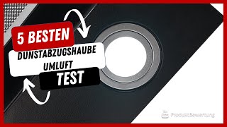 Die besten Dunstabzugshaube Umluft Test 2023 [upl. by Pollak]