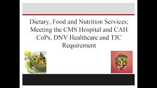 Dietary Food and Nutrition Services CMS Hospital and CAH CoPs DNV Healthcare and TJC Requirements [upl. by Auot894]