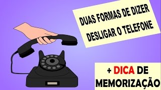 Como falar quotDESLIGAR O TELEFONEquot e DICAS de MEMORIZAÇÃO [upl. by Palecek]