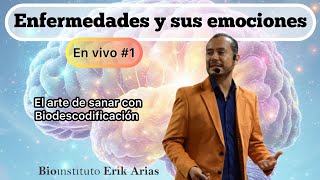 🚨Enfermedades y emociones 1 El arte de sanar con Biodescodificación  Erik Arias autosanación [upl. by Nannah]