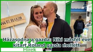 Házasodna a gazda Niki másfél éve kitart Roland gazda mellett [upl. by Vastha]