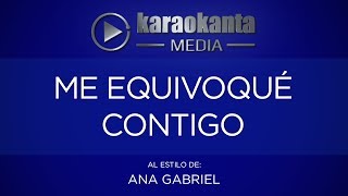 Karaokanta  Ana Gabriel  Me equivoqué contigo [upl. by Elocin145]