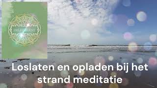 Meditatie  Loslaten en opladen bij het strand  13 minuten  Jessica Immen  Zielsverlicht [upl. by Rozina910]