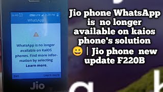 Jio phone WhatsApp is no longer available on kaios phones solution 😀  Jio phone new update F220B [upl. by Nanaek146]