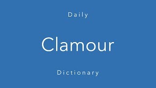 Clamour Daily Dictionary [upl. by Ware]