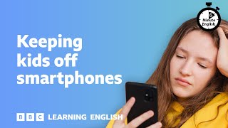 Keeping kids off smartphones ⏲️ 6 Minute English [upl. by Garlen]