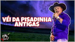 CD VÉI DA PISADINHA ANTIGAS SÓ AS MELHORES [upl. by Alisha]