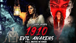 १९१० ईविल आवकेंस 1910 EVIL AWAKENS  Bollywood Hindi Movie  Latest Supernatural Horror Hindi Movie [upl. by Ennavoj216]