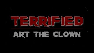 Terrified  Art The Clown Music Video [upl. by Sheffie]