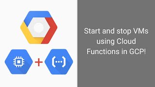 GCP Automation  Use Google Cloud Functions and Python to start and stop VMs  Compute Engine [upl. by Bailie]