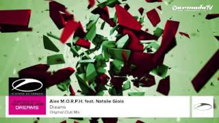 Alex MORPH feat Natalie Gioia  Dreams Original Club Mix [upl. by Anders]