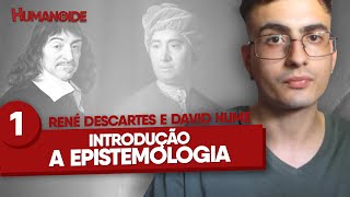 Epistemologia moderna  Introdução Empirismo e Racionalismo [upl. by Dora46]