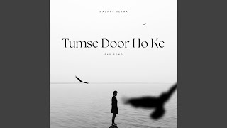 Tumse Door Ho Ke [upl. by Ayanej]