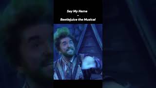 Say My Name  Beetlejuice trending broadway actor singer song music [upl. by Ahcsropal]