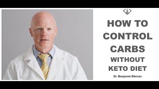 How To Control Carbs Naturally Without Keto Diet  Feel Great System  by Dr Benjamin Bikman [upl. by Frasquito]