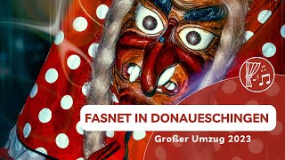 Fasnet in Donaueschingen  Großer Umzug 2023 [upl. by Wake74]