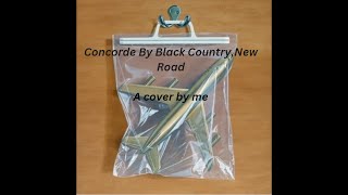 Concorde by Black Country New Road Cover [upl. by Cleopatre]