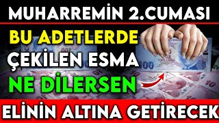 MUHARREMÄ°N 2CUMASI BU ADETLERDE Ã‡EKÄ°LEN ESMA NE DÄ°LERSEN ELÄ°NÄ°N ALTINA GETÄ°RECEK [upl. by Edsel]