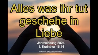 Alles was ihr tut geschehe in Liebe  Lied zur Jahreslosung 2024 [upl. by Nnylidnarb]