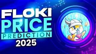 Floki 2025 Price Prediction amp Why It Will Be MASSIVE [upl. by Penoyer]