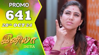 INIYA Serial  Episode 641 Promo  இனியா  Alya Manasa  Saregama TV Shows Tamil [upl. by Dde]