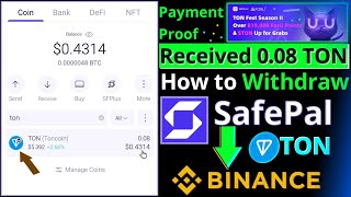 How to withdraw TON from SafePal to Binance  SafePal TON Fest Season II Payment Proof [upl. by Adyol]