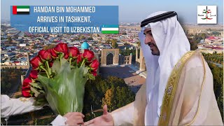 Sheikh Hamdan  فزاع FAZZA  arrives in Tashkent official visit to Uzbekistan [upl. by Hax]