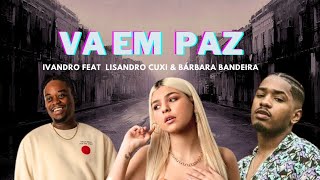 Ivandro feat Lisandro Cuxi amp Bárbara Bandeira  Vá Em PazOficial Audio [upl. by Yrelbmik787]