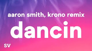 Aaron Smith  Dancin KRONO Remix  Lyrics [upl. by Eerot]