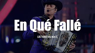 Los Tigres Del Norte  En Que Falle LETRA [upl. by Dorella]