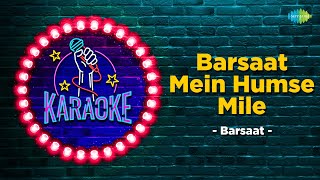 Barsaat Mein Humse Mile  Karaoke Song with Lyrics  Barsaat  Lata Mangeshkar  Raj Kapoor [upl. by Einnalem]