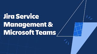 Jira Service Management amp Microsoft Teams [upl. by Eidaj]