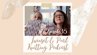 Twinset amp Purl Knitting Podcast  Episode 35 The One With An Alpine Bloom KAL Winner [upl. by Micah]