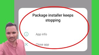 Package Installer Keeps Stopping Problem Solve In Realme Infinix Oppo Chrome Redmi [upl. by Lonier]