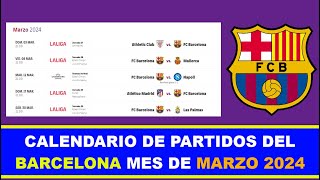 CALENDARIO DE PARTIDOS DEL BARCELONA MES DE MARZO 2024 [upl. by Perlie747]