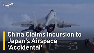 China Claims Incursion to Japans Airspace Accidental Ahead of APEC Summit｜TaiwanPlus News [upl. by Flossy]