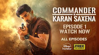 Commander Karan Saxena  Episode 1  Gurmeet Choudhary  DisneyPlus Hotstar [upl. by Allerym]