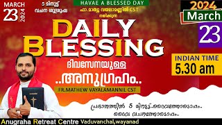 DAILY BLESSING 2024 MARCH 23FRMATHEW VAYALAMANNIL CST [upl. by Ardeid]