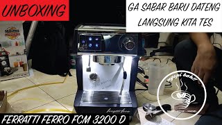 MESIN KOPI ESPRESSO FERRATTI FERRO FCM3200D UNBOXING [upl. by Omidyar]