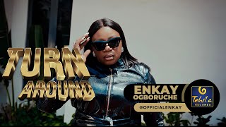 Enkay Ogboruche  Turn Around Official Video [upl. by Aieki694]